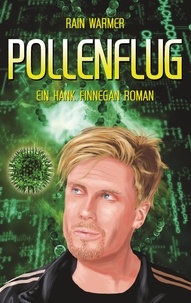 Rain Warmer - Pollenflug - Ein Hank Finnegan Roman.