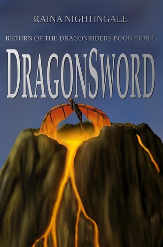  Raina Nightingale - DragonSword - Return of the Dragonriders, #3.