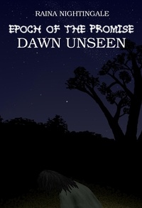  Raina Nightingale - Epoch of the Promise: Dawn Unseen.