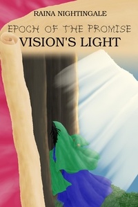  Raina Nightingale - Epoch of the Promise: Vision's Light.