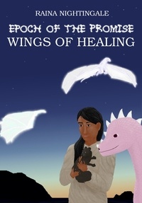  Raina Nightingale - Epoch of the Promise: Wings of Healing.