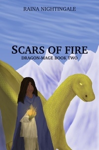 Raina Nightingale - Scars of Fire - Dragon-mage, #2.