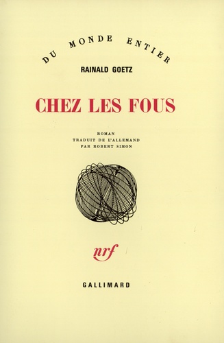 Rainald-Maria Goetz - Chez les fous.
