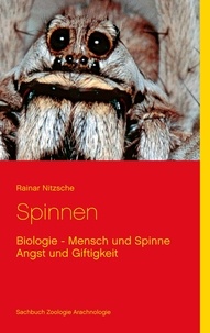 Rainar Nitzsche - Spinnen - Biologie - Mensch und Spinne - Angst und Giftigkeit.