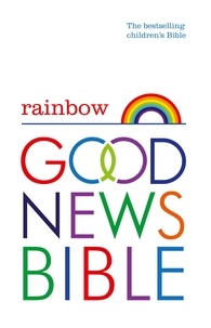 Rainbow Good News Bible (GNB) - The Bestselling Children’s Bible.