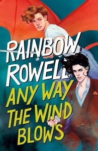 Rainbow Rowell - Any Way the Wind Blows.