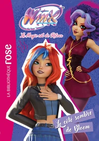 Winx Club : La magie est de retour, Tome 07 - Le côté sombre de Bloom