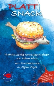 Ebook deutsch kostenlos télécharger PlattSnack  - Plattdeutsche Kurzgeschichten von Rainer Bösel mit Illustrationen von Björn Voges 9783757840792