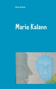 Rainer Bressler - Marie Kalann - Farce.