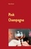 Pink Champagne. Eine romanesk prickelnde kurze Geschichte, die das Leben schreibt und der das Leben siebzehn Folgen beschert