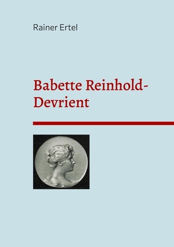 Babette Reinhold-Devrient. Eine Burgschauspielerin aus Hannover