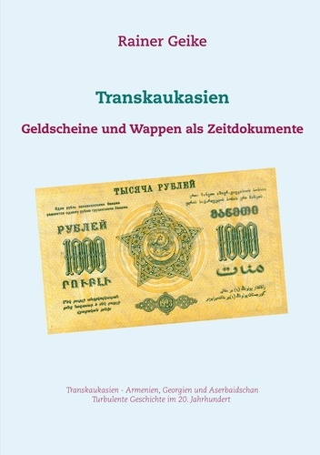 Transkaukasien. Geldscheine und Wappen als Zeitdokumente