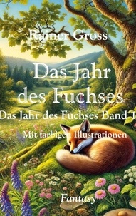 Meilleur téléchargeur de livre pour Android Das Jahr des Fuchses - Fantasyroman (Das Jahr des Fuchses 1) Mit farbigen Illustrationen