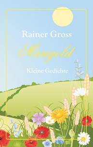 Rainer Gross - Marigold - Kleine Gedichte.