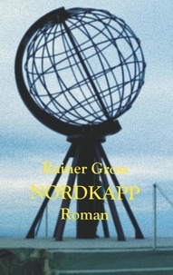 Rainer Gross - Nordkapp - Roman.