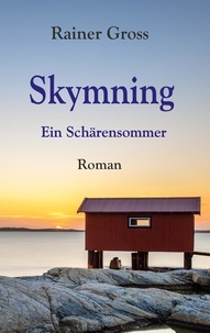 Rainer Gross - Skymning - Ein Schärensommer.