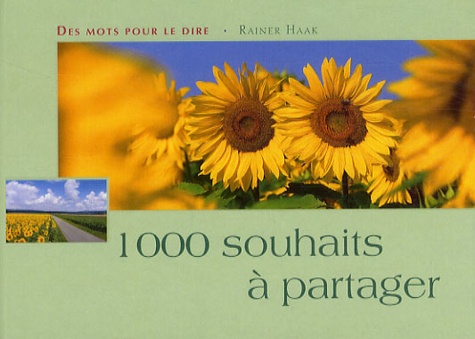 Rainer Haak - 1000 souhaits à partager.