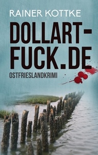 Rainer Kottke - dollart-fuck.de - Ostfrieslandkrimi.