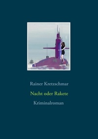 Rainer Kretzschmar - Nacht oder Rakete.