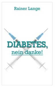 Rainer Lange - Diabetes - nein danke.