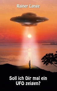 Rainer Lange - Soll ich dir mal ein UFO zeigen?.