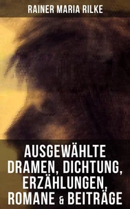 Ausgewählte Dramen, Dichtung, Erzählungen, Romane &amp; Beiträge