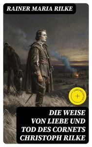 Die Weise von Liebe und Tod des Cornets Christoph Rilke
