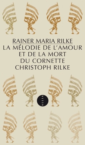 Rainer Maria Rilke - La mélodie de l'amour du cornette Christoph Rilke.