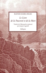 Rainer Maria Rilke - Le livre de la pauvreté et de la mort.
