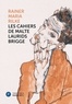 Rainer Maria Rilke - Les cahiers de Malte Laurids Brigge.