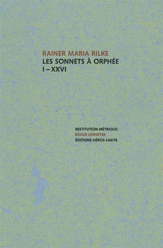 Rainer Maria Rilke - Les Sonnets à Orphée - I - XXVI.
