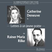 Rainer Maria Rilke et Catherine Deneuve - Lettres à un jeune poète.