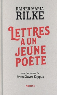 Rainer Maria Rilke et Franz Xaver Kappus - Lettres à un jeune poète.