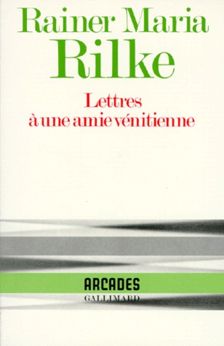 Rainer Maria Rilke - Lettres à une amie vénitienne - [1907-1912.