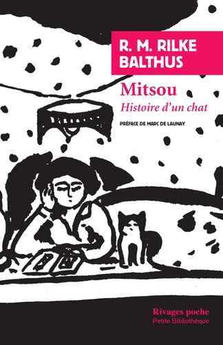 Rainer Maria Rilke et  Balthus - Mitsou - Histoire d'un chat.