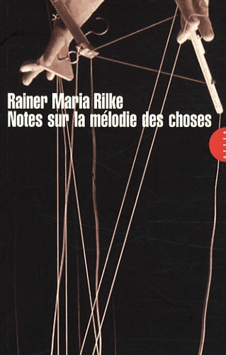 Rainer Maria Rilke - Notes sur la mélodie des choses.