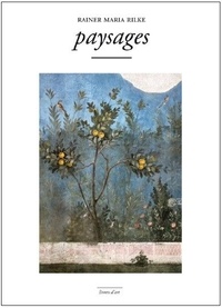 Rainer Maria Rilke - Paysages - Worpswede ; Sur le paysage ; Choses.