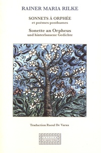 Rainer Maria Rilke - Sonnets à Orphée et poèmes posthumes.