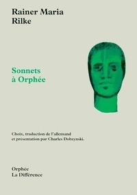 Rainer Maria Rilke - Sonnets à Orphée.