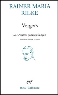 Rainer Maria Rilke - Vergers suivi d'autres poèmes français.