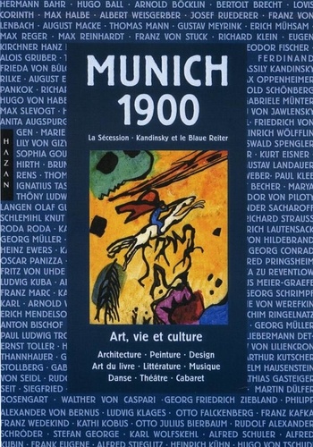 Rainer Metzger - Munich 1900 - La Sécession, Kandinsky et le Blaue Reiter.