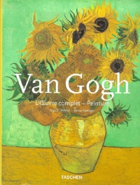 Rainer Metzger et Ingo F. Walther - Vincent Van Gogh. L'Oeuvre Complet, Peinture, Premiere Partie, Etten, Avril 1881 - Paris, Fevrier 1888.