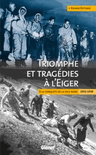 Triomphe et tragédies à l'Eiger