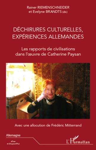 Rainer Riemenschneider et Evelyne Brandts - Déchirures culturelles, expériences allemandes - Les rapports de civilisations dans l'oeuvre de Catherine Paysan.