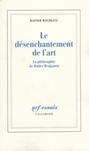 Rainer Rochlitz - Désenchantement de l'art.