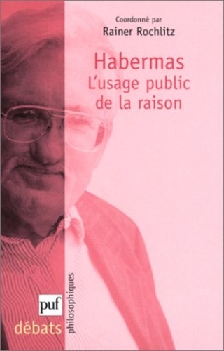 Habermas. L'usage public de la raison