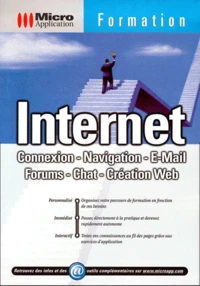 Internet. Connexion, Navigation, E-Mail, Forums, Chat, Creation Web