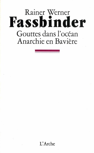 Rainer-Werner Fassbinder - Gouttes Dans L'Ocean Suivi De Anarchie En Baviere.
