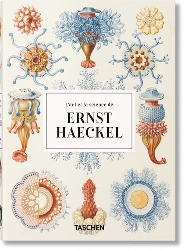 Rainer Willmann et Julia Voss - L'art et la science de Ernst Haeckel.