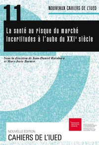 La Sante Au Risque Du Marche. Incertitudes A L'Aube Du Xxie Siecle